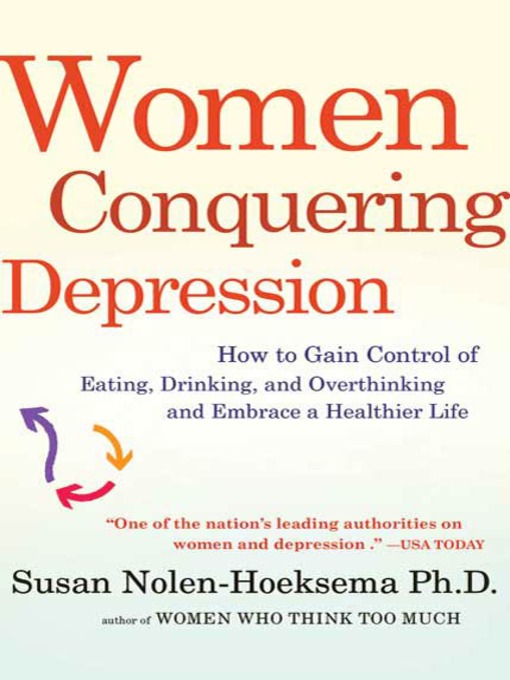 Title details for Women Conquering Depression by Susan Nolen-Hoeksema - Available